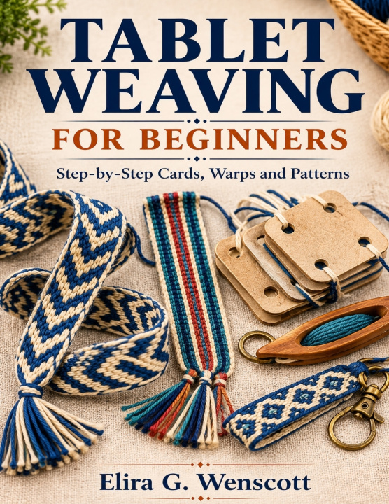 Carte Tablet Weaving For Beginners Elira G. Wenscott