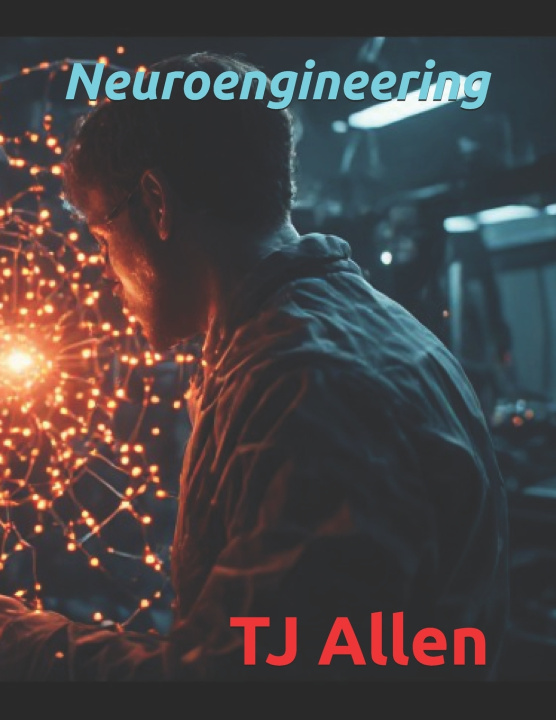 Carte Neuroengineering TJ Allen