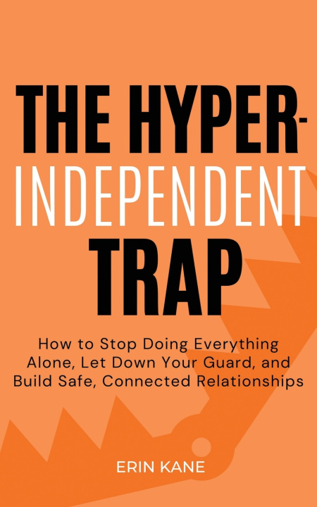 Knjiga The Hyper-Independent Trap Erin Kane