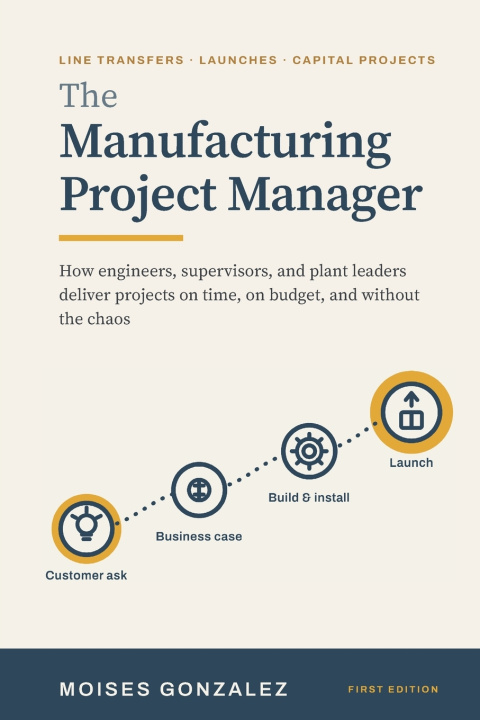 Knjiga The Manufacturing Project Manager Moises Gonzalez