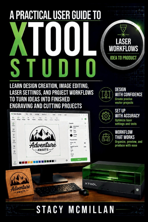 Carte A Practical User Guide To xTool Studio Stacy McMillan