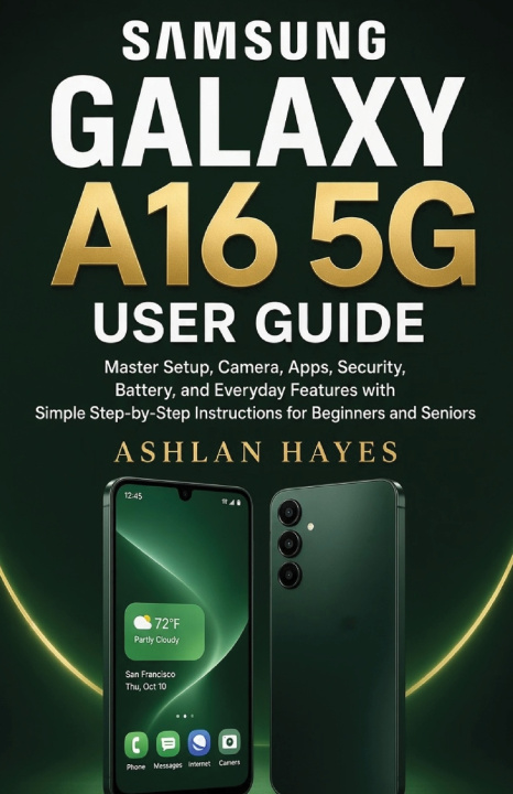Libro SAMSUNG GALAXY A16 5G USER GUIDE Ashlan Hayes