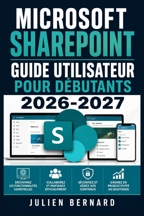 Könyv Microsoft SharePoint Guide Utilisateur pour Débutants 2026-2027 Julien Bernard