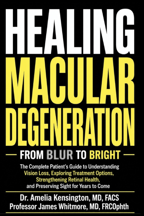 Livro HEALING MACULAR DEGENERATION Professor James Whitmore MD FRCOphth