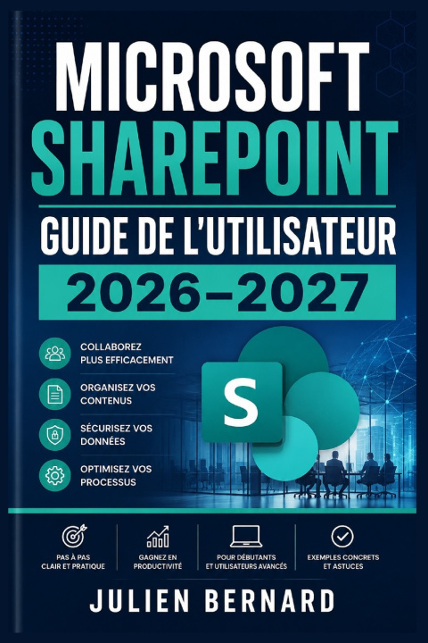 Libro Microsoft SharePoint Guide de l'Utilisateur 2026-2027 Julien Bernard