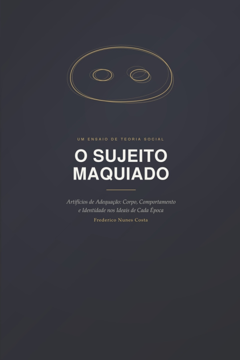 Livro O Sujeito Maquiado Frederico Nunes Costa