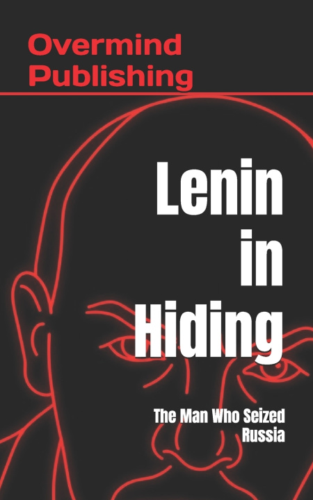 Knjiga Lenin in Hiding Overmind Publishing