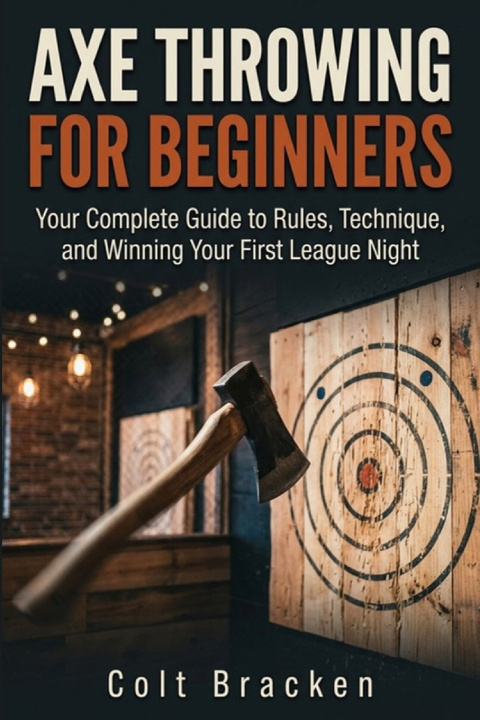 Kniha Axe Throwing for Beginners Colt Bracken