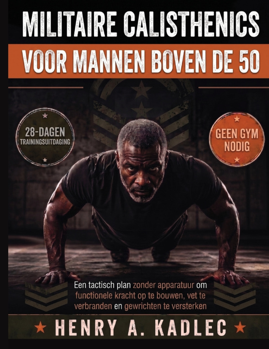 Könyv Militaire calisthenics voor mannen boven de 50 Henry A. Kadlec