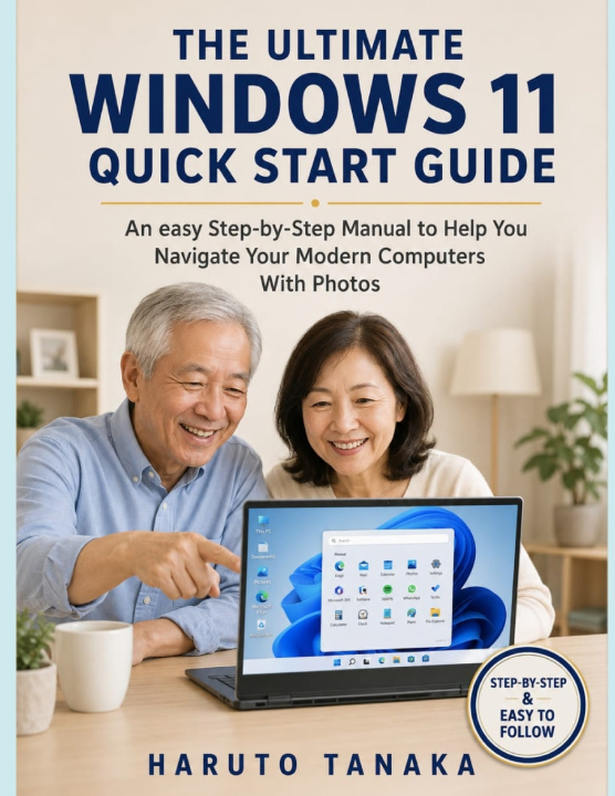 Book THE ULTIMATE WINDOWS 11 QUICK START GUIDE HARUTO TANAKA