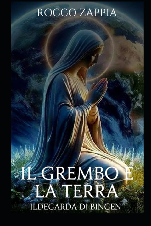 Libro IL GREMBO E LA TERRA ROCCO ZAPPIA