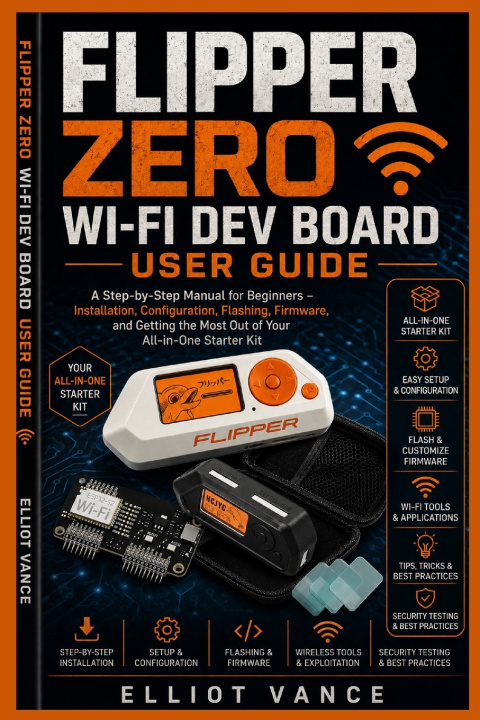 Книга Flipper Zero Wi-Fi Dev Board User Guide Elliot Vance