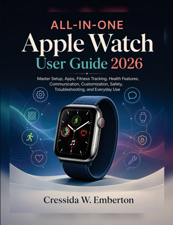Livro ALL-IN-ONE Apple Watch User Guide 2026 Cressida W. Emberton
