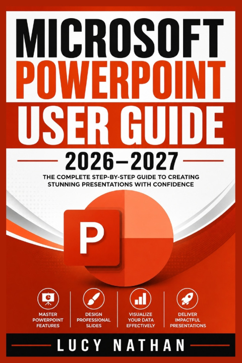 Buch MICROSOFT POWERPOINT USER GUIDE 2026-2027 Lucy Nathan