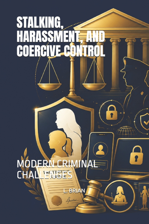 Book STALKING, HARASSMENT, AND COERCIVE CONTROL L. BRIAN