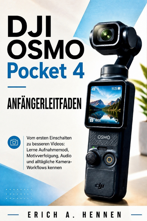 Libro DJI OSMO Pocket 4 ANFÄNGERLEITFADEN Erich A. Hennen