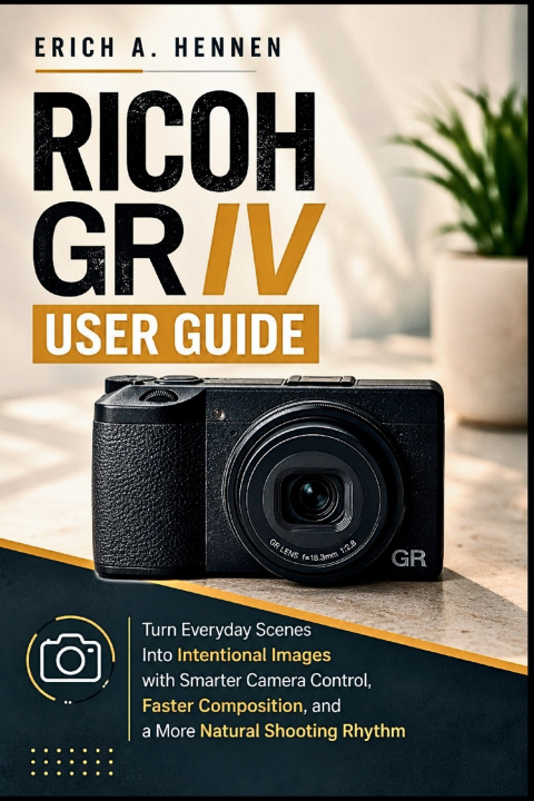 Book Ricoh GR IV User Guide Erich A. Hennen