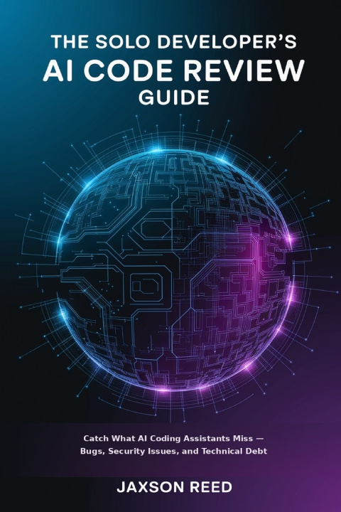 Carte The Solo Developer's AI Code Review Guide Jaxson Reed
