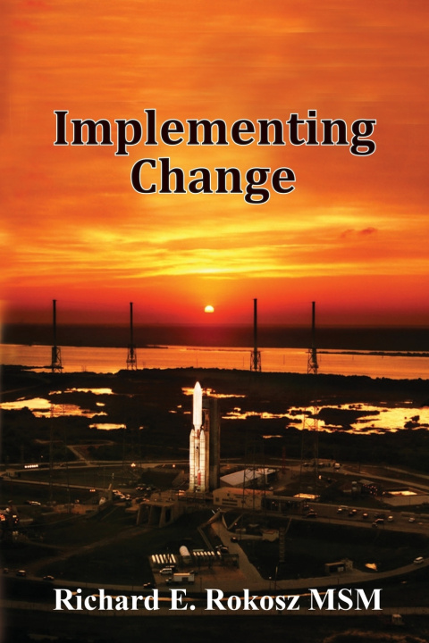 Carte Implementing Change R. E. Rokosz