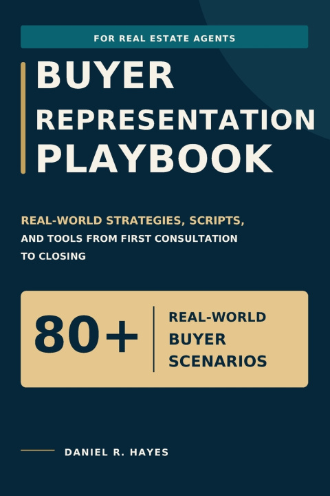Buch Buyer Representation Playbook for Real Estate Agents Daniel R. Hayes