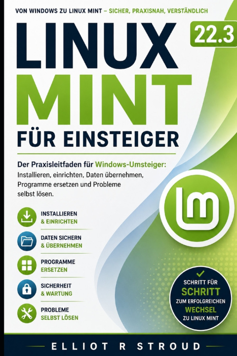 Carte LINUX MINT 22.3 FÜR EINSTEIGER Elliot R Stroud