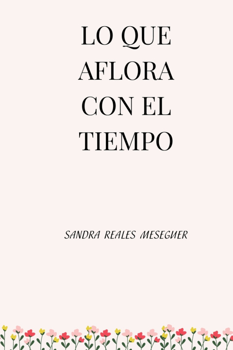 Livro Lo que aflora con el tiempo Sandra Reales Meseguer