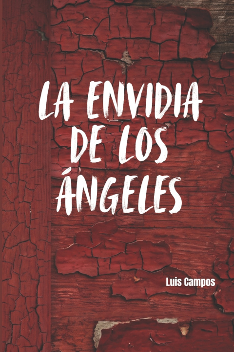 Knjiga La Envidia De Los Ángeles Luis Campos