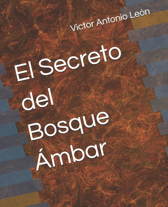 Βιβλίο El Secreto del Bosque Ámbar Victor Antonio León Virne