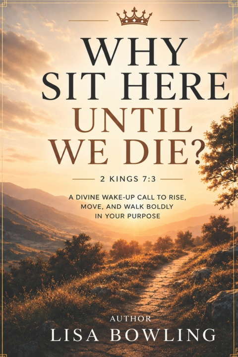 Könyv Why Sit Here Until We Die? Lisa Bowling