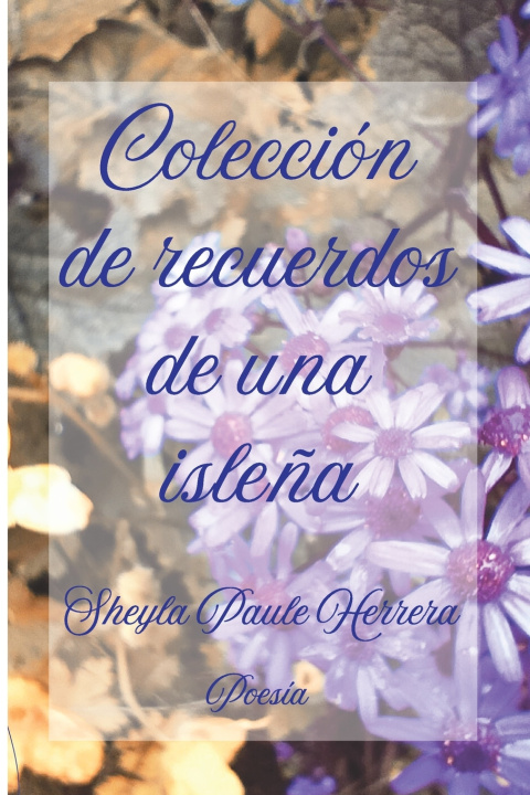 Libro Colección de recuerdos de una isleña Sheyla Paule Herrera