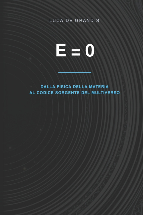 Book E = 0 Luca De Grandis