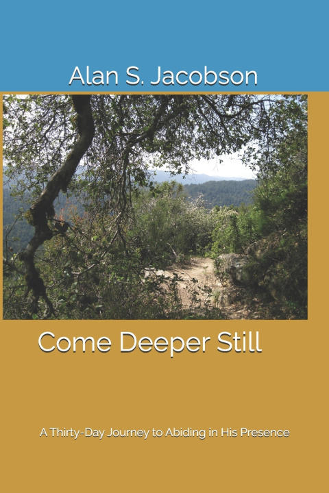 Könyv Come Deeper Still Alan S Jacobson
