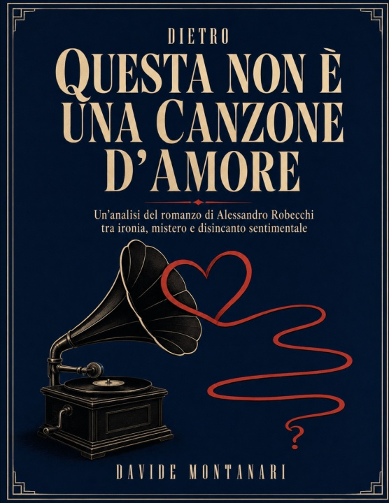 Knjiga Dietro Questa non è una canzone d'amore Davide Montanari