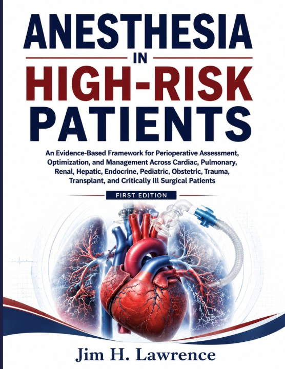 Kniha ANESTHESIA IN HIGH-RISK PATIENTS Dr. Jim H. Lawrence