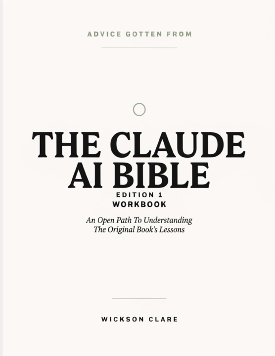 Buch Advice Gotten From The Claude AI Bible Edition 1 Wickson Clare