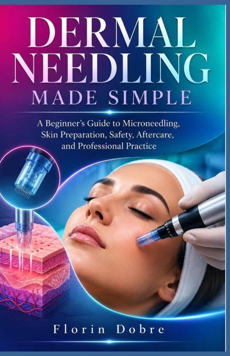 Carte Dermal Needling Made Simple Florin Dobre