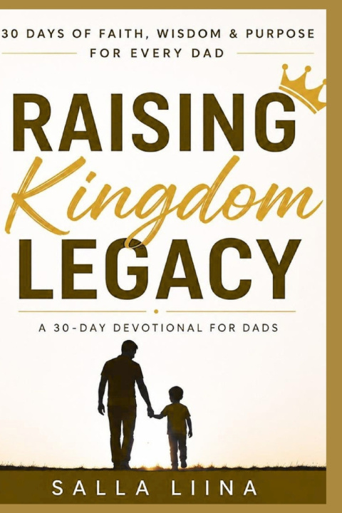 Könyv 30 DAYS OF FAITH, WISDOM & PURPOSE FOR EVERY DAD SALLA LIINA