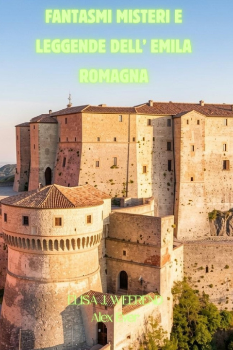 Book Fantasmi Misteri e Leggende dell' Emilia Romagna Alex Ever
