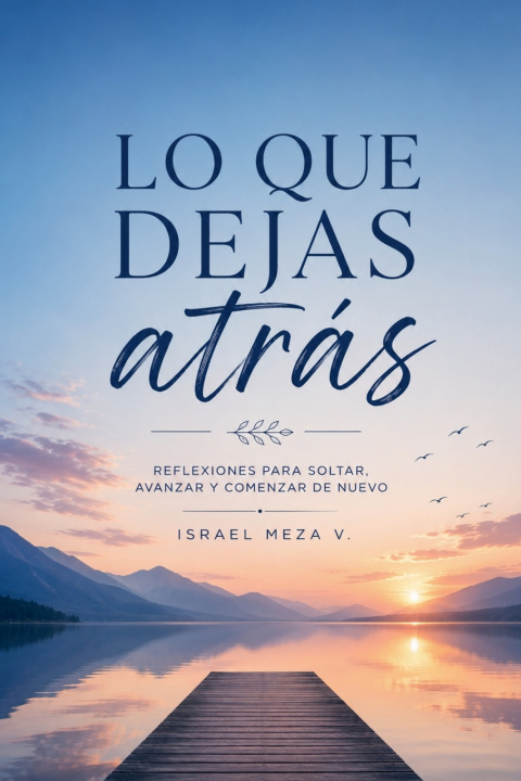Libro Lo que dejas atrás Israel Meza