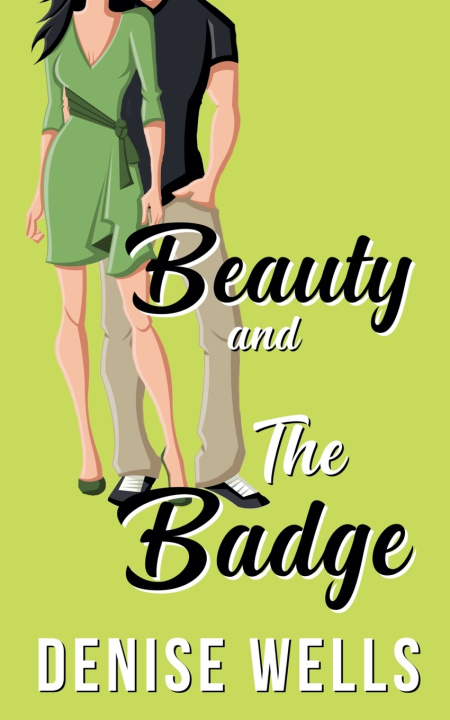 Könyv Beauty and The Badge Denise Wells