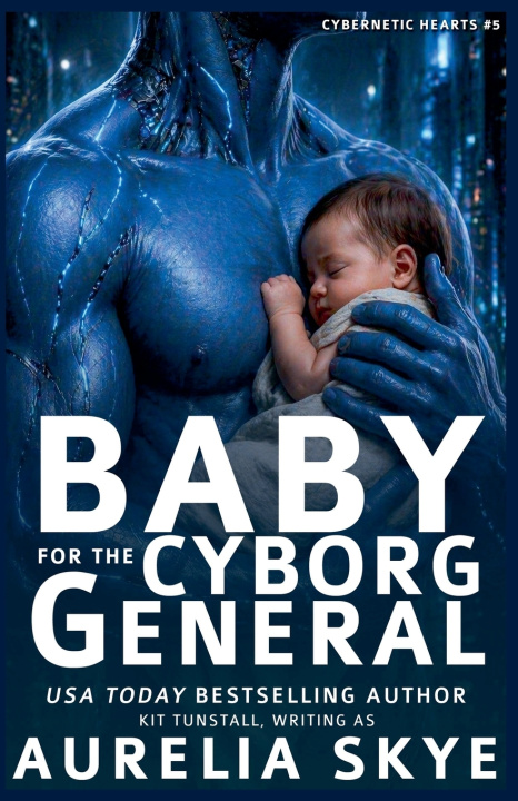 Libro Baby For The Cyborg General Aurelia Skye
