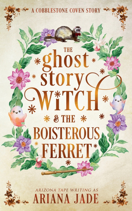 Könyv The Ghost Story Witch & The Boisterous Ferret Ariana Jade