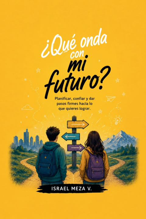 Libro ¿Qué onda con mi futuro? Israel Meza