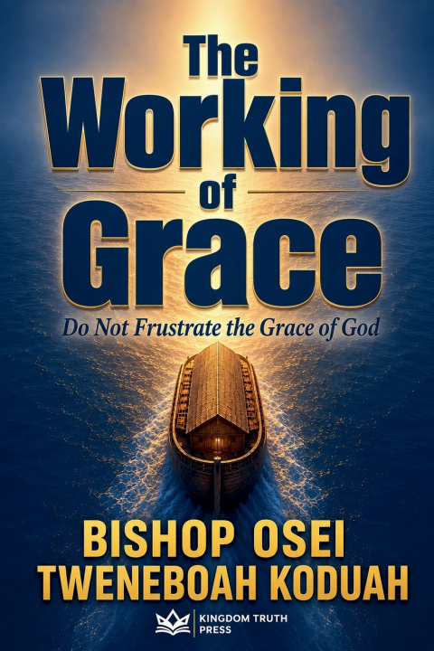 Libro The Working of Grace Bishop Osei Tweneboah Koduah