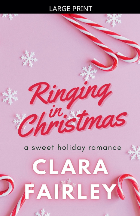 Könyv Ringing in Christmas Clara Fairley