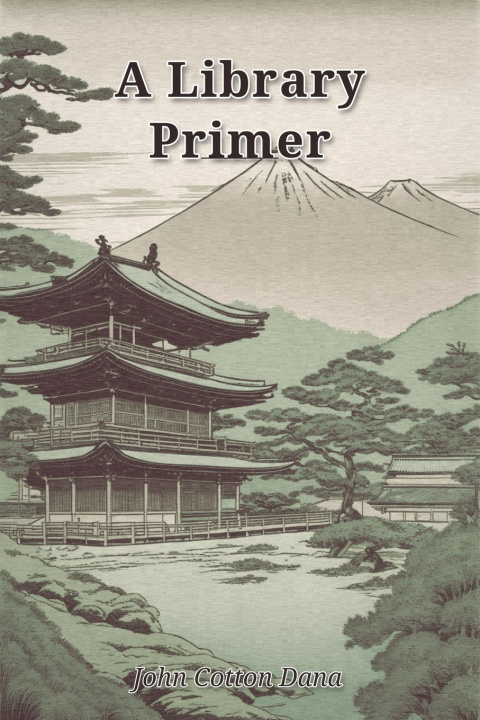 Carte A Library Primer John Cotton Dana