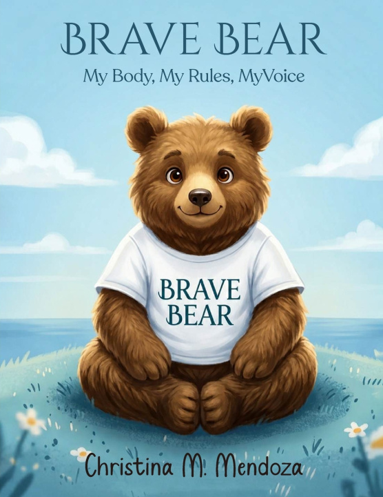 Livro Brave Bear My Body, My Rules, My Voice Christina Mendoza