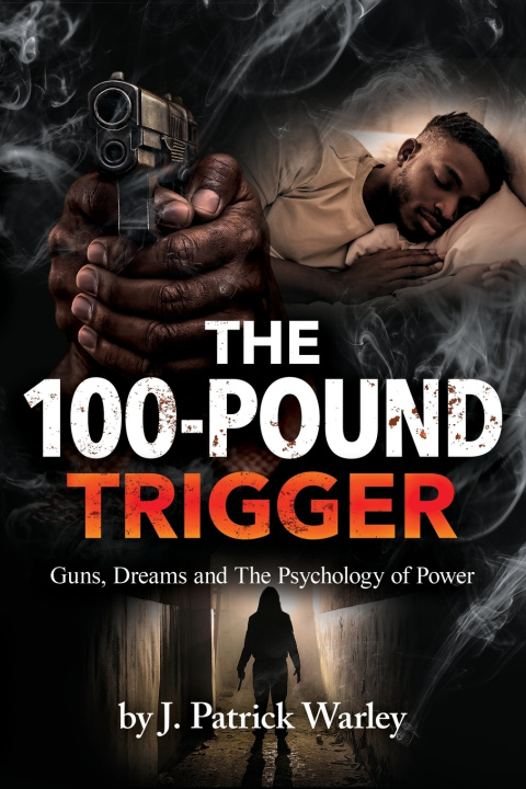 Carte The 100-Pound Trigger J. Patrick Warley