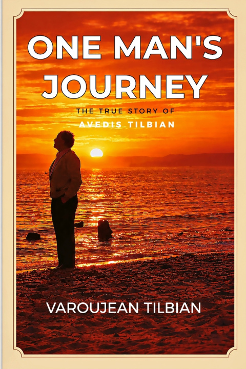 Book One man's journey Varoujean Tilbian
