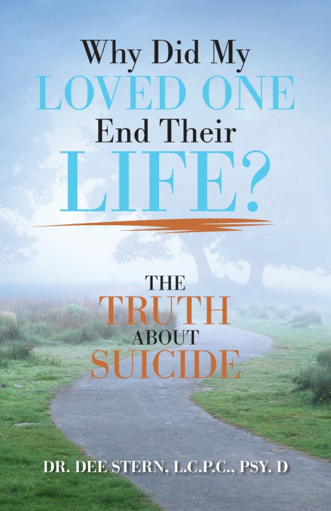Libro Why Did My Loved One End Their Life? Dr. Dee Stern L.C.P.C. Psy.D